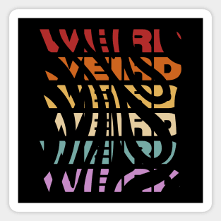 Weird - Vintage Retro Sunset Typography - For Weirdos Magnet